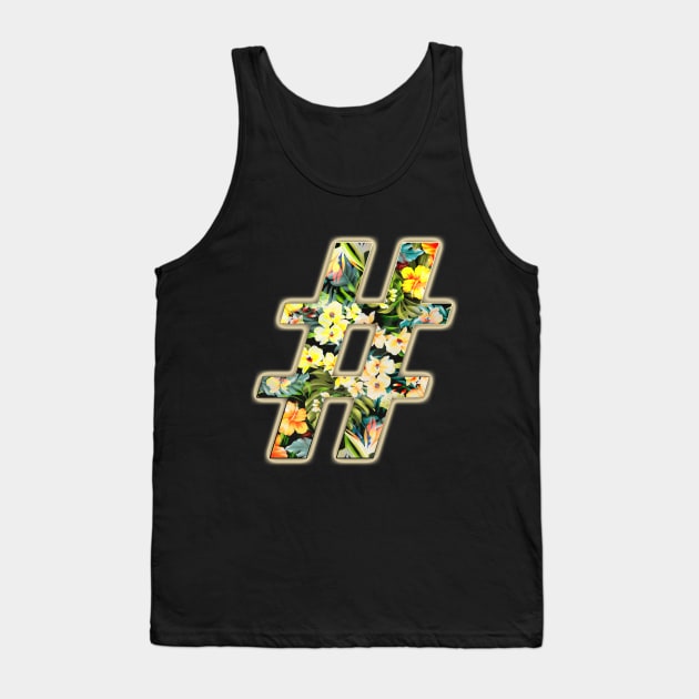 Hashtag Flowers Tank Top by TheBestStore